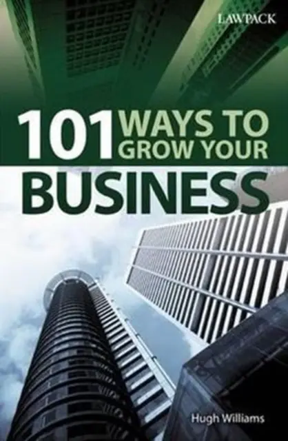 101 maneras de hacer crecer su negocio - 101 Ways to Grow Your Business