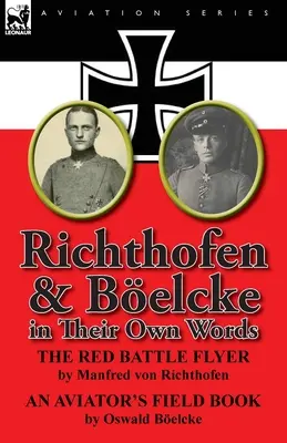 Richthofen y Boelcke en sus propias palabras - Richthofen & Boelcke in Their Own Words