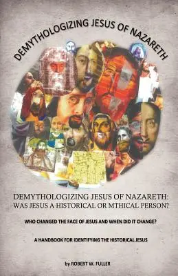 Desmitificación de Jesús de Nazaret: ¿Fue Jesús un personaje histórico o mítico? - Demythologizing Jesus of Nazareth: Was Jesus a Historical or Mthical Person?