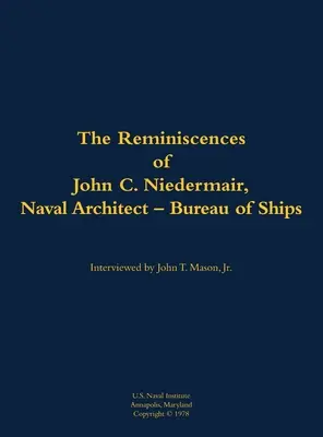 Reminiscencias de John C. Neidermair, arquitecto naval--Bureau of Ships - Reminiscences of John C. Neidermair, Naval Architect--Bureau of Ships