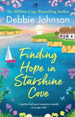 Encontrar la esperanza en Starshine Cove: Una comedia romántica para sentirse bien y evadirse con ella - Finding Hope in Starshine Cove: A perfect feel-good romantic comedy to escape with