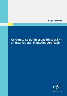 Responsabilidad social de las empresas (RSE): un enfoque de marketing internacional - Corporate Social Responsibility (CSR): an International Marketing Approach