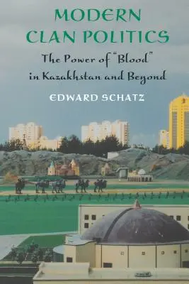 Política moderna de clanes: El poder de la sangre en Kazajstán y más allá - Modern Clan Politics: The Power of Blood in Kazakhstan and Beyond