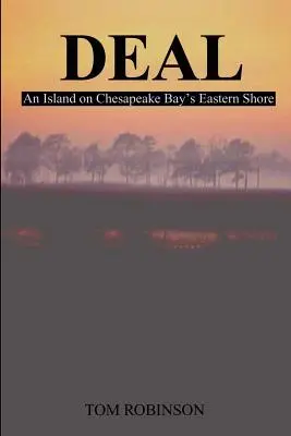 Deal: una isla en la costa este de la bahía de Chesapeake - Deal: An Island on Chesapeake Bay's Eastern Shore