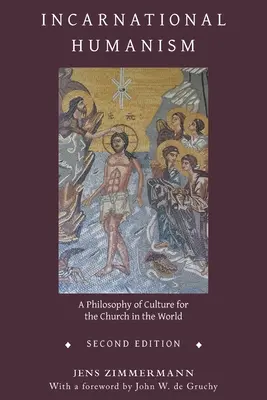 Humanismo de la Encarnación: Una filosofía de la cultura para la Iglesia en el mundo - Incarnational Humanism: A Philosophy of Culture for the Church in the World