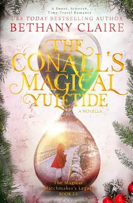 The Conalls' Magical Yuletide - A Novella: Un dulce romance escocés de viajes en el tiempo - The Conalls' Magical Yuletide - A Novella: A Sweet, Scottish, Time Travel Romance