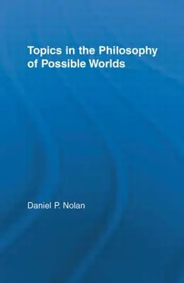 Temas de filosofía de los mundos posibles - Topics in the Philosophy of Possible Worlds