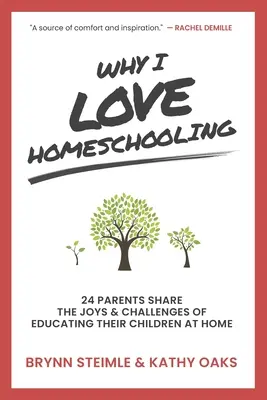 Why I Love Homeschooling: 24 Parents Share the Joys & Challenges of Educating Their Children at Home (Por qué me gusta educar en casa: 24 padres comparten las alegrías y los retos de educar a sus hijos en casa) - Why I Love Homeschooling: 24 Parents Share the Joys & Challenges of Educating Their Children at Home