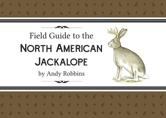 Guía de Campo del Jackalope Norteamericano, 2e: - Field Guide to North American Jackalope, 2e: