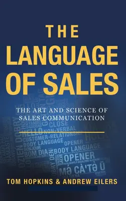 El lenguaje de las ventas: El arte y la ciencia de la comunicación en ventas - The Language of Sales: The Art and Science of Sales Communication