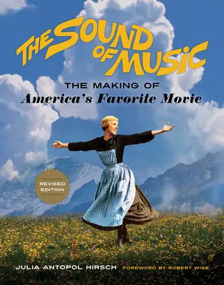 Sonrisas y lágrimas: La creación de la película favorita de Estados Unidos - The Sound of Music: The Making of America's Favorite Movie