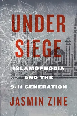 Bajo asedio: la islamofobia y la generación del 11-S - Under Siege: Islamophobia and the 9/11 Generation