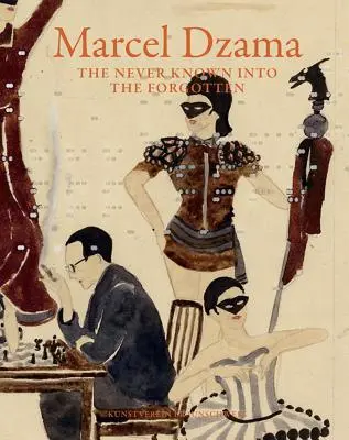 Marcel Dzama: De lo nunca conocido a lo olvidado - Marcel Dzama: The Never Known Into the Forgotten