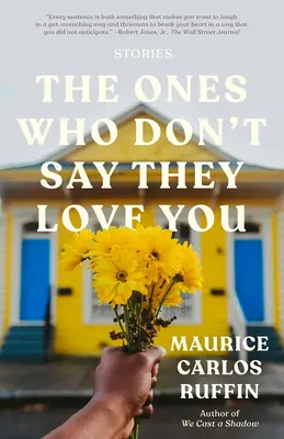 Los que no dicen que te quieren: Cuentos - The Ones Who Don't Say They Love You: Stories