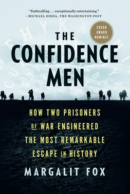 Los hombres de confianza: cómo dos prisioneros de guerra urdieron la fuga más asombrosa de la historia - The Confidence Men: How Two Prisoners of War Engineered the Most Remarkable Escape in History