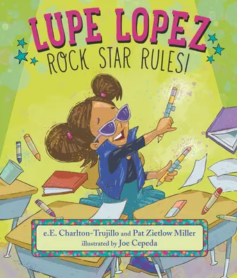 Lupe López ¡Rock Star Rules! - Lupe Lopez: Rock Star Rules!