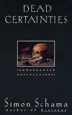 Dead Certainties: Dead Certainties: Especulaciones injustificadas - Dead Certainties: Dead Certainties: Unwarranted Speculations