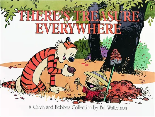 Hay tesoros por todas partes: Una colección de Calvin y Hobbes - There's Treasure Everywhere: A Calvin and Hobbes Collection