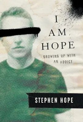 Soy Hope: Crecer con un adicto - I am Hope: Growing up With an Addict