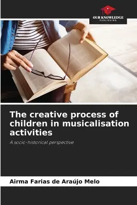 El proceso creativo de los niños en las actividades de musicalización - The creative process of children in musicalisation activities