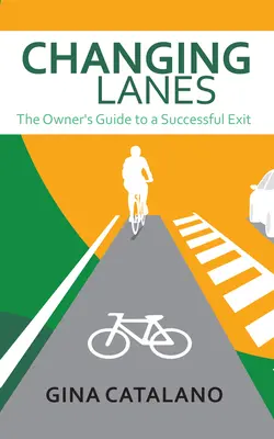 Cambiar de carril: La guía del propietario para una salida exitosa - Changing Lanes: The Owner's Guide to a Successful Exit