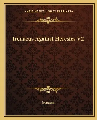 Ireneo contra las herejías V2 - Irenaeus Against Heresies V2