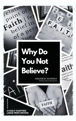 ¿Por qué no crees? Large Print Edition- 31 capítulos diarios - Why Do You Not Believe?: Large Print Edition- 31 daily chapters