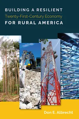 Construir una economía resistente del siglo XXI para la América rural - Building a Resilient Twenty-First-Century Economy for Rural America