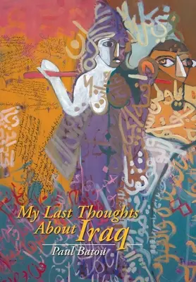 Mis últimos pensamientos sobre Irak - My Last Thoughts About Iraq