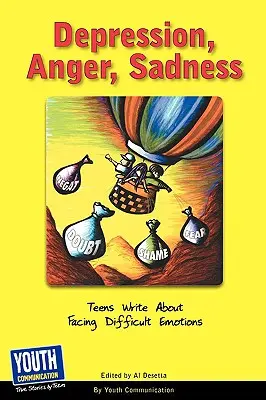 Depresión, ira, tristeza: Los adolescentes escriben sobre emociones difíciles - Depression, Anger, Sadness: Teens Write about Facing Difficult Emotions