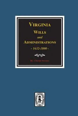 Testamentos y administraciones de Virginia, 1632-1800. - Virginia Wills and Administrations, 1632-1800.