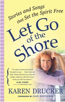 Suelta la Orilla: Cuentos y canciones que liberan el espíritu - Let Go of the Shore: Stories and Songs That Set the Spirit Free