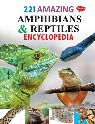 221 Enciclopedia de anfibios y reptiles asombrosos - 221 Amazing Amphibians & Reptiles Encyclopedia