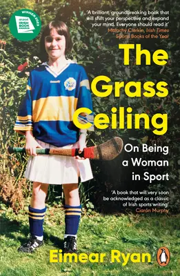 El techo de hierba: Ser mujer en el deporte - The Grass Ceiling: On Being a Woman in Sport