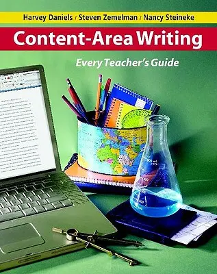 Escritura de contenidos: Guía del profesor - Content-Area Writing: Every Teacher's Guide