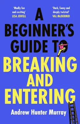 Guía para principiantes sobre allanamiento de morada - Beginner's Guide to Breaking and Entering