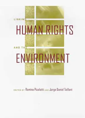 Los derechos humanos y el medio ambiente - Linking Human Rights and the Environment