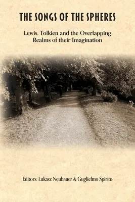 El canto de las esferas: Lewis, Tolkien y los reinos superpuestos de sus imaginaciones - The Songs of the Spheres: Lewis, Tolkien and the Overlapping Realms of their Imaginations