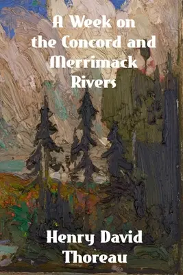 Una semana en los ríos Concord y Merrimack - A Week on the Concord and Merrimack Rivers