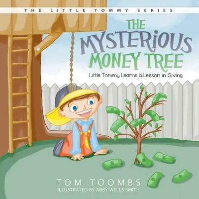 El misterioso árbol del dinero: El pequeño Tommy aprende una lección sobre cómo dar - The Mysterious Money Tree: Little Tommy Learns a Lesson in Giving