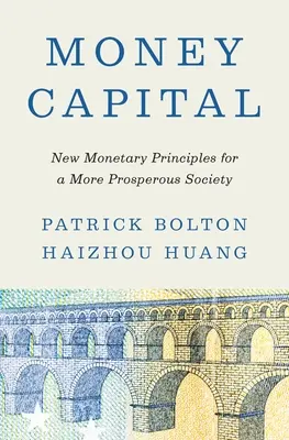 El Capital Dinero: Nuevos principios monetarios para una sociedad más próspera - Money Capital: New Monetary Principles for a More Prosperous Society