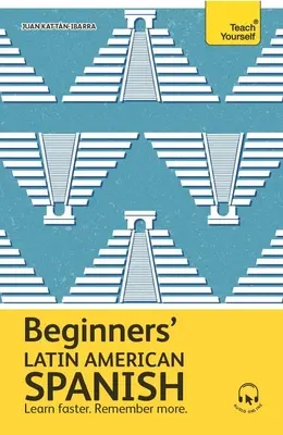 Español latinoamericano para principiantes: El primer paso esencial para aprender español latinoamericano básico - Beginners' Latin American Spanish: The Essential First Step to Learn Basic Latin American Spanish