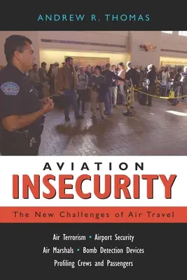 Inseguridad aérea: Los nuevos retos del transporte aéreo - Aviation Insecurity: The New Challenges of Air Travel