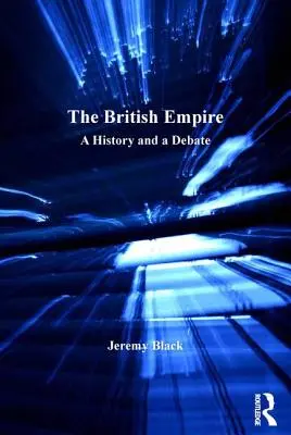 El Imperio Británico: Una historia y un debate - The British Empire: A History and a Debate