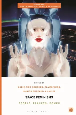 Feminismos espaciales: Personas, planetas, poder - Space Feminisms: People, Planets, Power