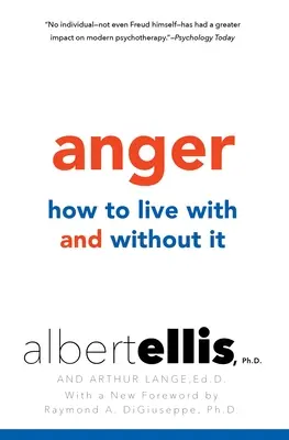 La ira: cómo vivir con ella y sin ella - Anger: How to Live with and without It