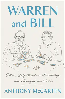 Warren y Bill: Gates, Buffett y la amistad que cambió el mundo - Warren and Bill: Gates, Buffett, and the Friendship That Changed the World