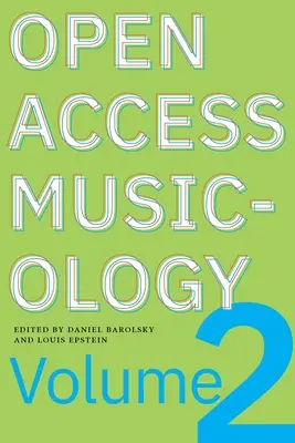 Musicología de libre acceso: Volumen Dos - Open Access Musicology: Volume Two