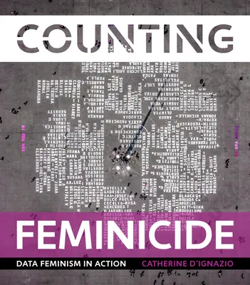 Contando feminicidios: Feminismo de datos en acción - Counting Feminicide: Data Feminism in Action