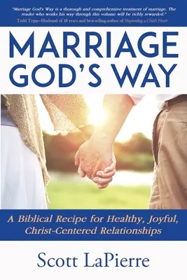 Tu matrimonio a la manera de Dios: Una guía bíblica para una relación centrada en Cristo - Your Marriage God's Way: A Biblical Guide to a Christ-Centered Relationship